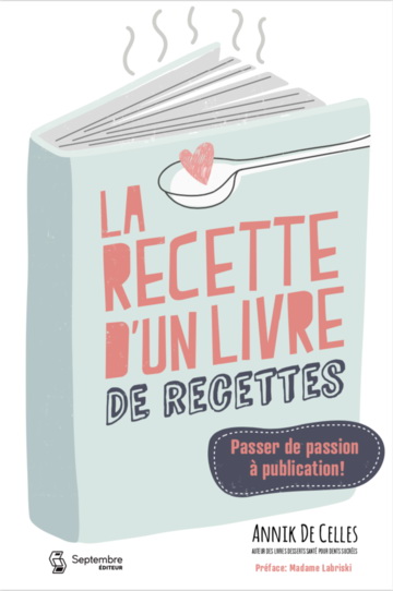 La Recette d&#39;un livre de recettes - ANNIK DE CELLES