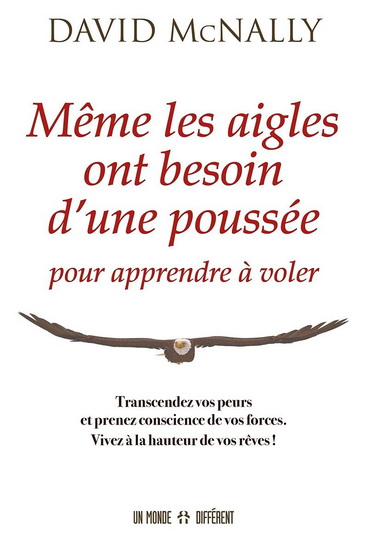 Même les aigles ont besoin d'une poussée pour apprendre à voler - DAVID MCNALLY