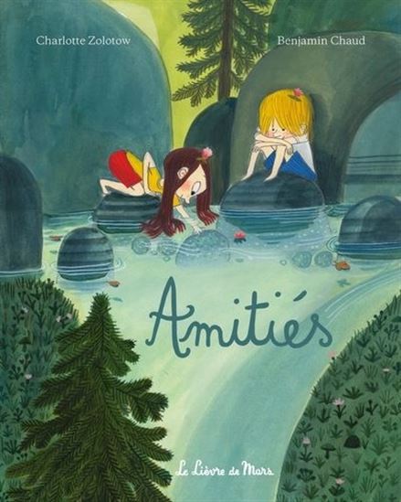 Amitiés - CHARLOTTE ZOLOTOW - BENJAMIN CHAUD