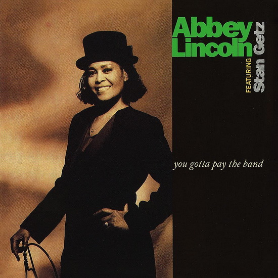 You Gotta Pay The Band(2Vinyl) - ABBEY LINCOLN FEATURING STAN GETZ