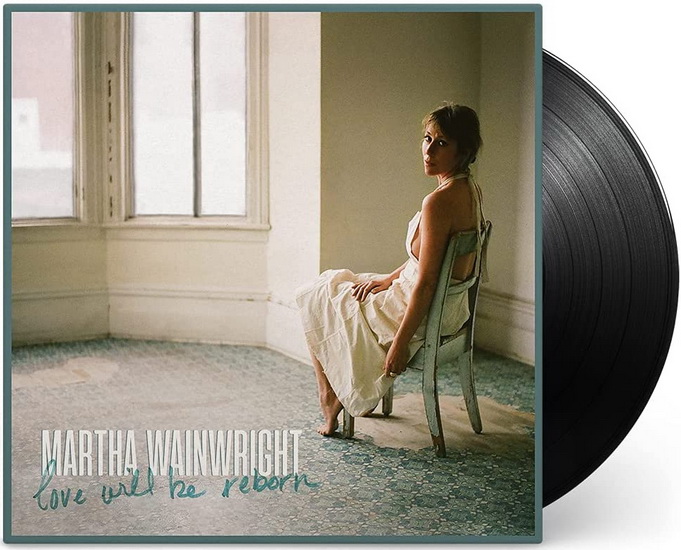 Love Will Be Reborn (Vinyle) - MARTHA WAINWRIGHT