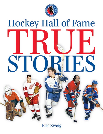 Hockey Hall of Fame True Stories - ERIC ZWEIG