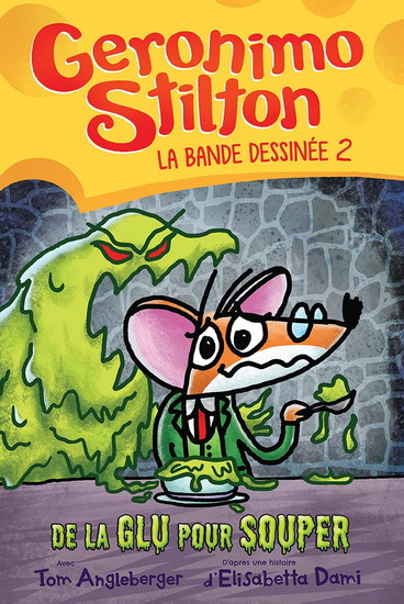 De la glu pour souper #02 - GERONIMO STILTON - TOM ANGLEBERGER