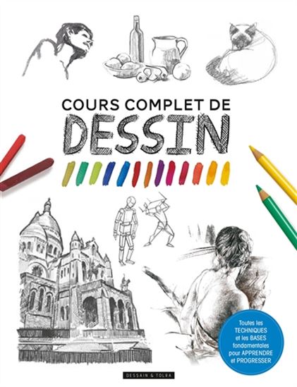 Cours complet de dessin : toutes les techniques et les bases fondamentales N. éd. - DAVID SANMIGUEL