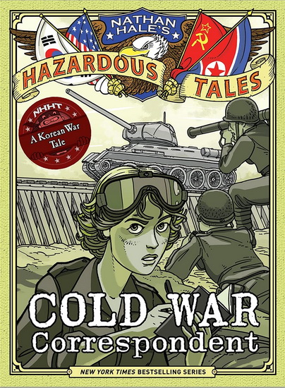 Cold War Correspondent Nathan Hale’s Hazardous Tales 11 : A Korean War Tale - NATHAN HALE