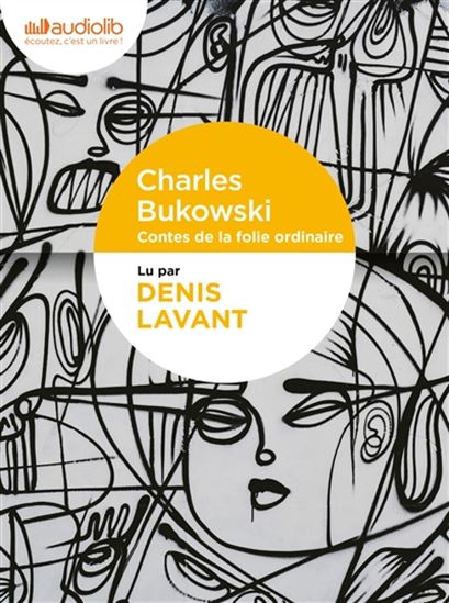Contes de la folie ordinaire (CD MP3 : 6 h 40 min) - CHARLES BUKOWSKI