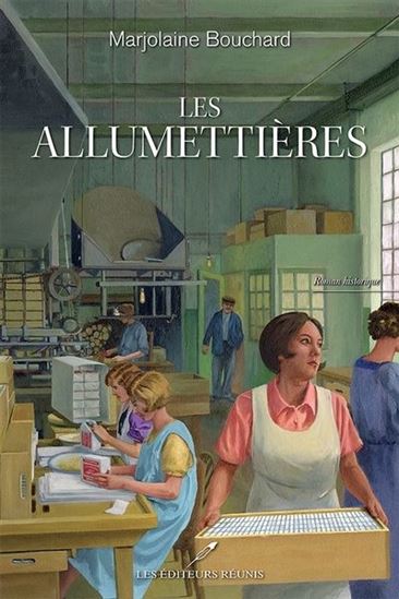 Les Allumettières - MARJOLAINE BOUCHARD