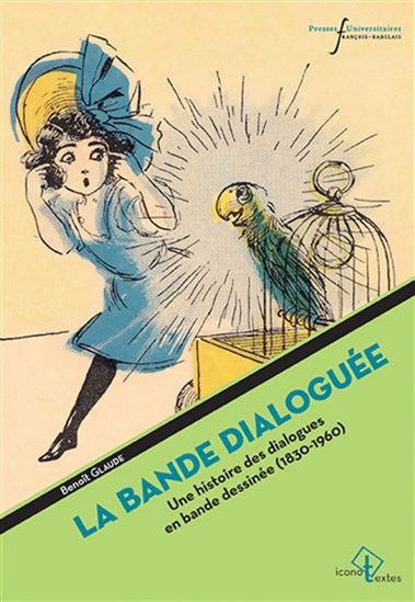 La Bande dialoguée : une histoire des dialogues de bande dessinée (1830-1960) - BENOÎT GLAUDE