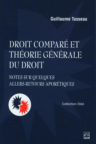 Droit comparé et théorie générale du droit. Notes sur quelques allers-retours aporétiques - GUILLAUME TUSSEAU
