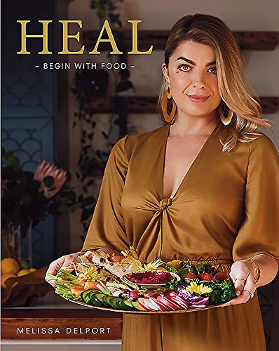 Heal: Begin with Food - MELISSA DELPORT