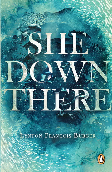 She Down There - LYNTON FRANCOIS BURGER