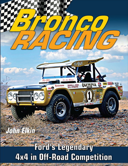 Bronco Racing: Ford&#39;s Legendary 4X4 in Off-Road Competition - JOHN ELKIN