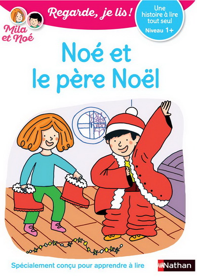 Noé et le père Noël : une histoire à lire tout seul, niveau 1 + - ERIC BATTUT - NATHALIE DESFORGES
