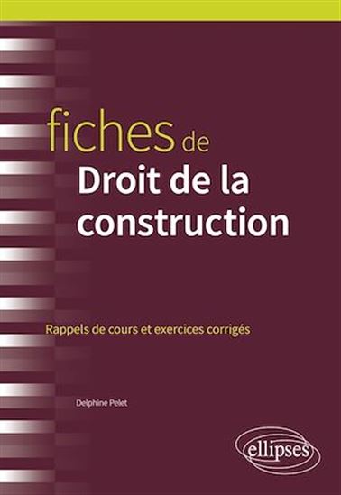 Fiches de Droit de la construction - DELPHINE PELET