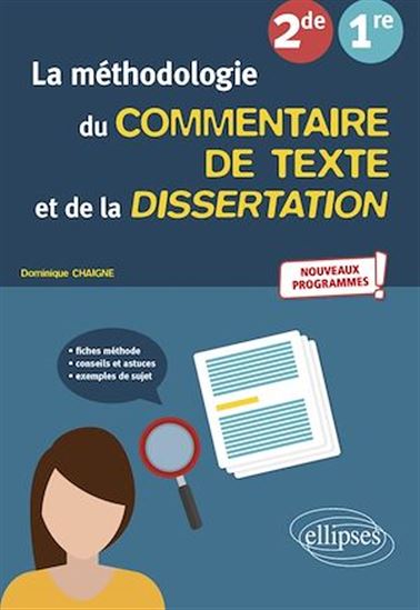 La méthodologie du commentaire de texte et de la dissertation. Français. Seconde, Première - DOMINIQUE CHAIGNE