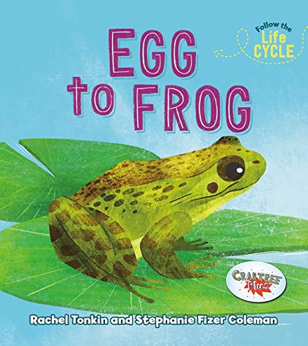 Egg to Frog - RACHEL TONKIN - STEPHANIE FIZER COLEMAN