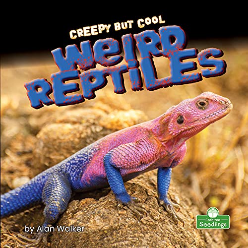 Creepy But Cool Weird Reptiles - ALAN WALKER
