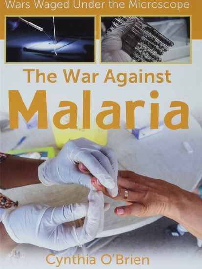 The War Against Malaria - CYNTHIA O'BRIEN