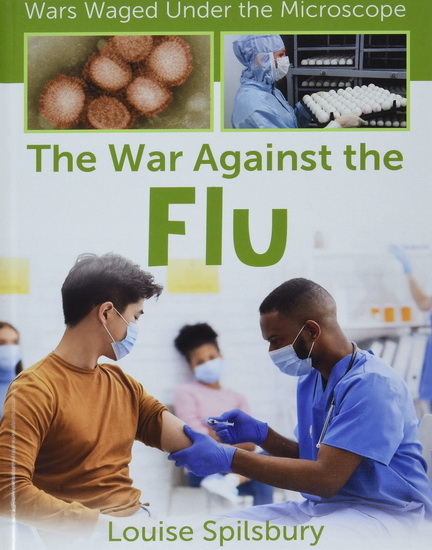 The War Against the Flu - LOUISE SPILSBURY