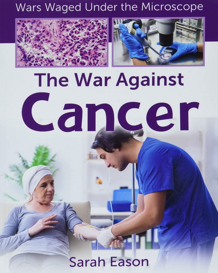 The War Against Cancer - SARAH EASON
