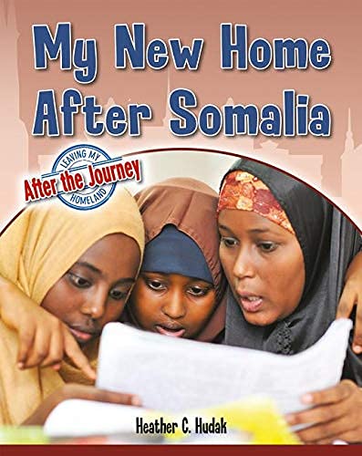 My New Home After Somalia - HEATHER C HUDAK