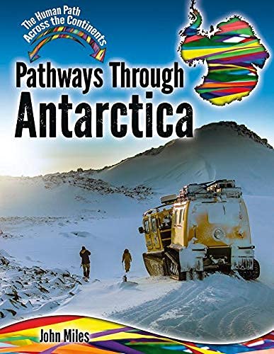 Pathways Through Antarctica - JOHN C MILES