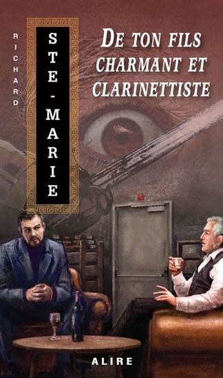 De ton fils charmant et clarinettiste - RICHARD STE-MARIE