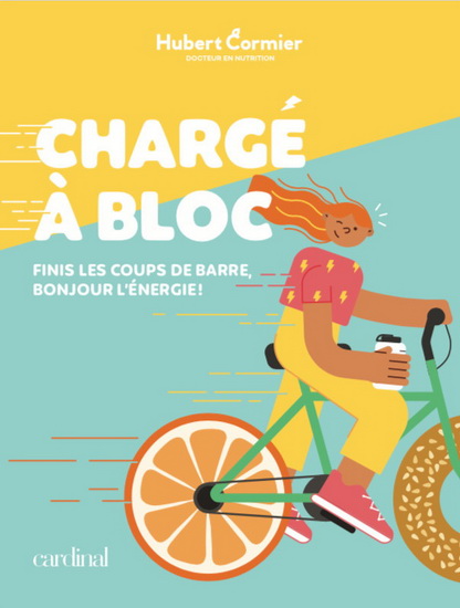 Chargé à bloc : finis les coups de barre, bonjour l&#39;énergie - HUBERT CORMIER