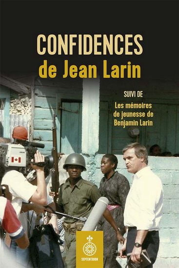 Confidences de Jean Larin suivi de Les mémoires de jeunesse de Benjamin Larin - JEAN LARIN - BENJAMIN LARIN