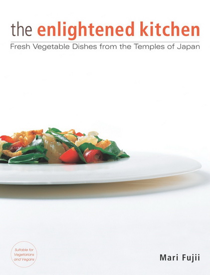 The Enlightened Kitchen - MARI FUJII