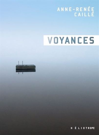 Voyances - ANNE-RENÉE CAILLÉ