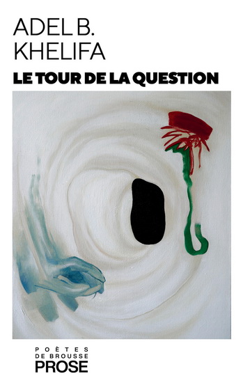 Le Tour de la question - ADEL B KHELIFA
