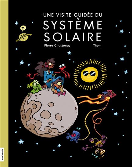 Une VISITE GUIDEE DU SYSTEME SOLAIRE - PIERRE CHASTENAY - THOM