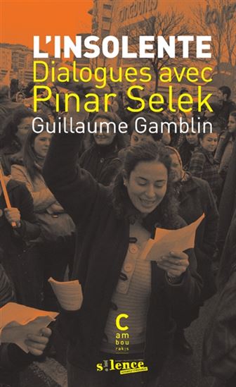 L'Insolente : dialogues avec Pinar Selek - GUILLAUME GAMBLIN