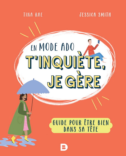 En mode ado : t'inquiète, je gère : guide pour être bien dans sa tête - TINA RAE - JESSICA SMITH