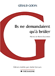 Ils ne demandaient qu&#39;à brûler N. Ed. - GERALD GODIN