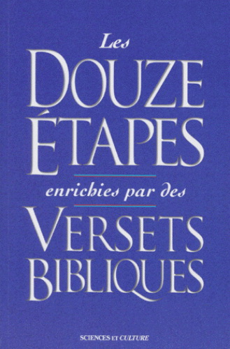Les Douze étapes enrichies par des versets bibliques - COLLECTIF