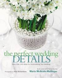 The Perfect wedding details - MARIA MCBRIDE-MELLINGER