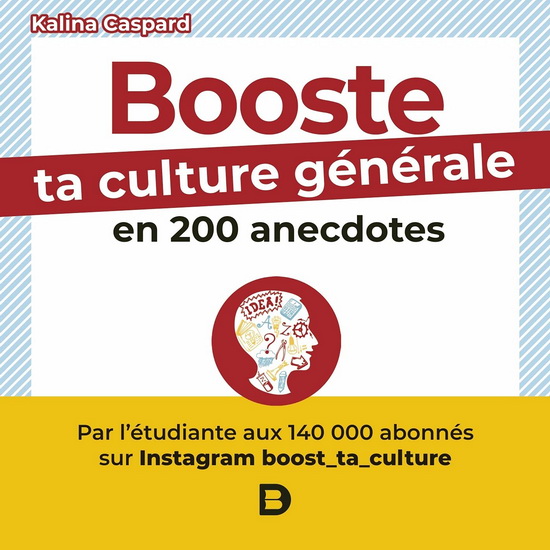 Booste ta culture générale en 200 anecdotes - KALINA CASPARD