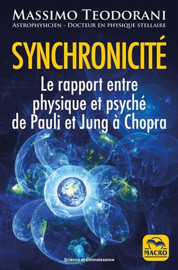 Synchronicité : le rapport entre physique et psyché de Pauli et Jung à Chopra N. éd. - MASSIMO TEODORANI