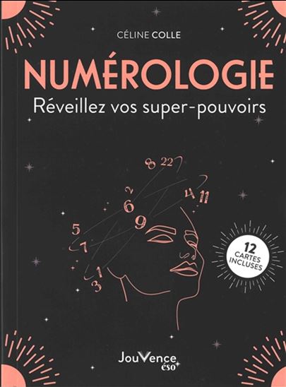 Numérologie : réveillez vos supers pouvoirs - CÉLINE COLLE