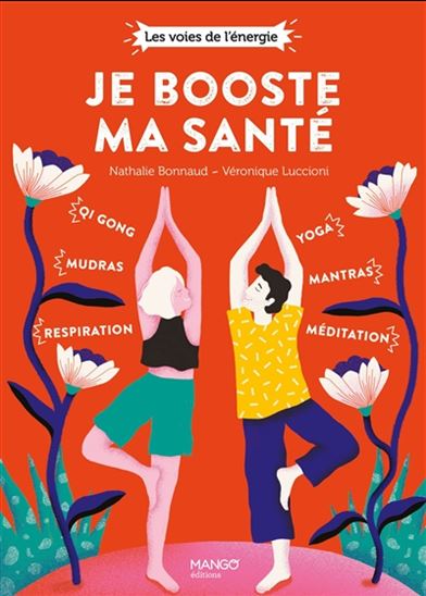 Je booste ma santé : qi gong, mudras, respiration, yoga, mantras, méditation - COLLECTIF