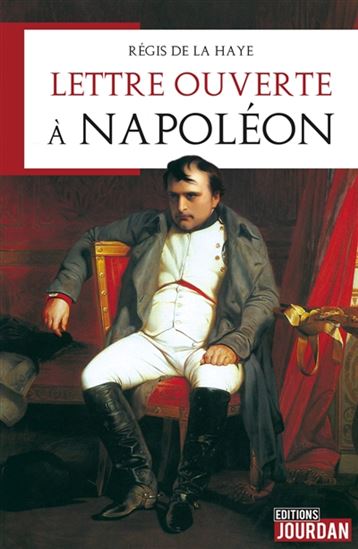 Lettre ouverte à Napoléon - RÉGIS DE LA HAYE