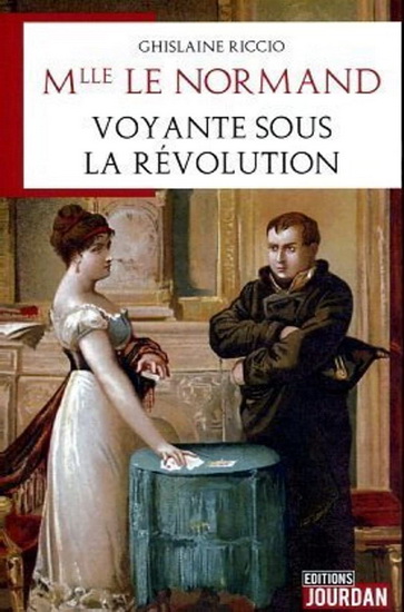 Mlle Lenormand, cartomancienne sous la Révolution et l&#39;Empire - GHISLAINE RICCIO