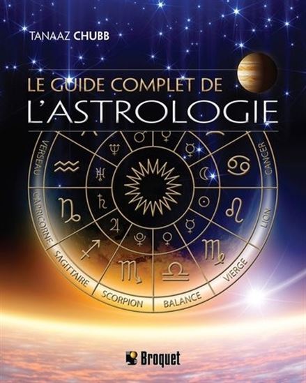 le Guide complet de l&#39;astrologie - TANAAZ CHUBB