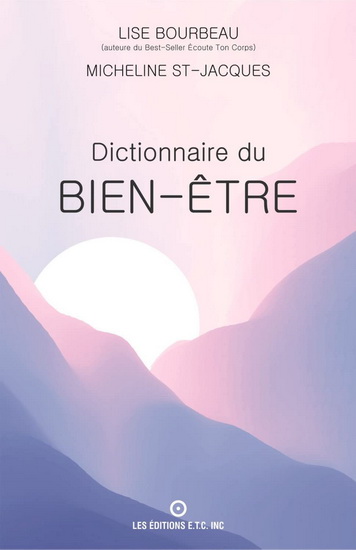 Dictionnaire du bien-être - LISE BOURBEAU - MICHELINE ST-JACQUES