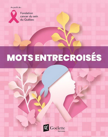Mots entrecroisés : fondation cancer du sein du Québec - COLLECTIF