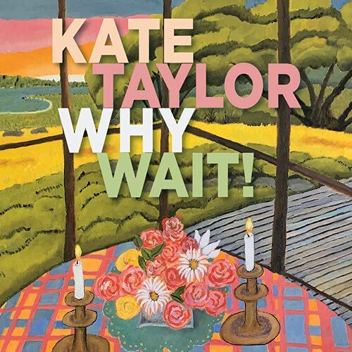 Why Wait! - KATE TAYLOR