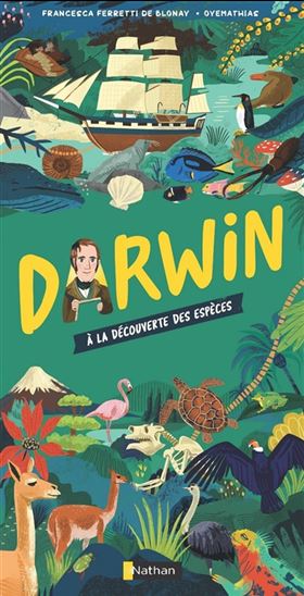 Darwin : à la découverte des espèces - FRANCESCA FERRETTI DE BLONAY - OYEMATHIAS
