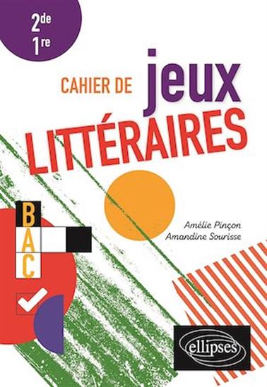 Cahier de jeux littéraires. 2de 1re - AMÉLIE PINÇON - AMANDINE SOURISSE